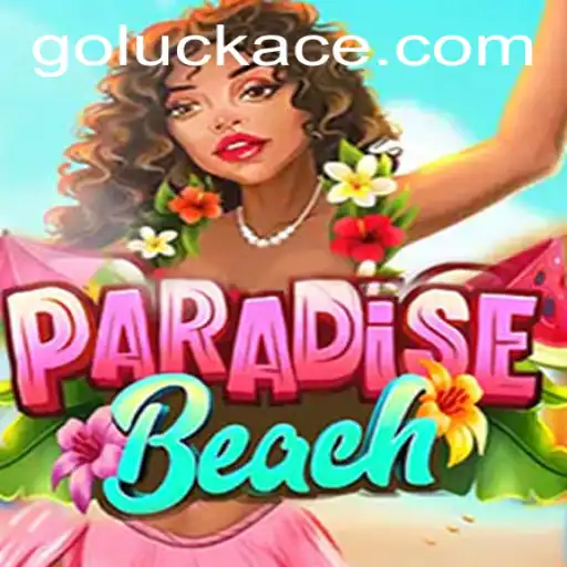 Discover the Alluring World of ParadiseBeach: A Tropical Adventure Awaits With LUCKACE